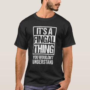 It's A Fingal Thing You Wouldn't Understand Swords T-Shirt