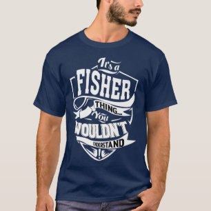 It's a FISHER Thing Gifts T-Shirt