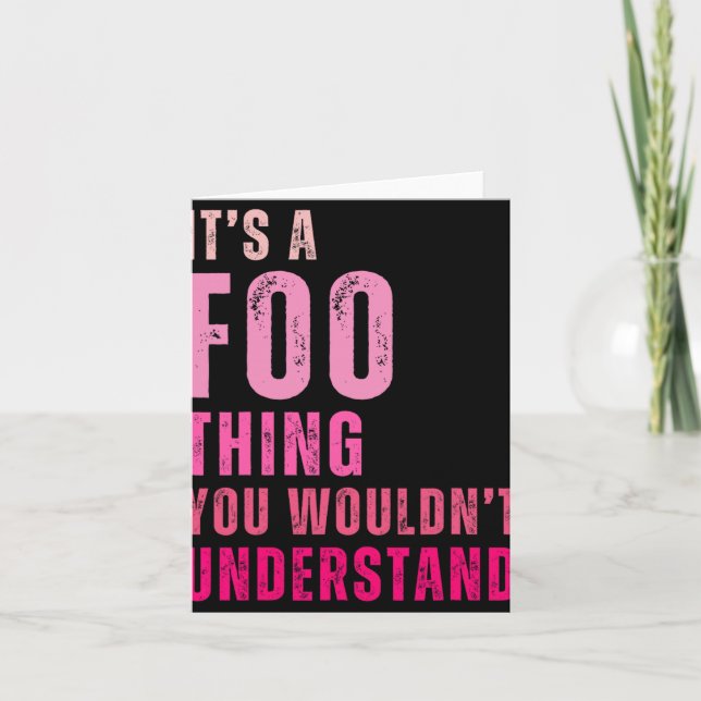 It's A Foo Thing You Wouldn't Understand Foo  Card (Front)