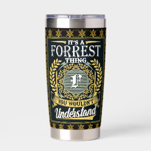 It's A Forrest Thing You Couldn't Understand Insulated Tumbler