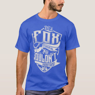 Its A FOX Thing You Wouldnt Understand Classic Nam T-Shirt