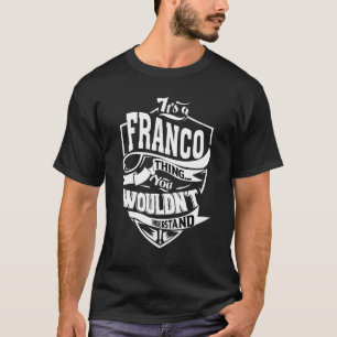 It's A Franco Thing   T-Shirt