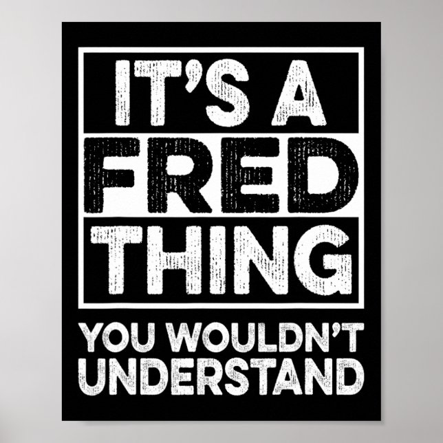 It's A Fred Thing You Wouldn't Understand Fred Chr Poster (Front)