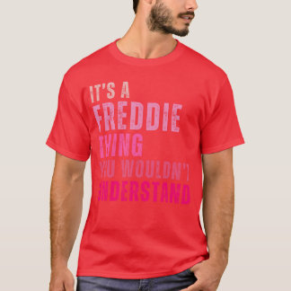 Its A Freddiehing You Wouldnt Understand Freddie V T-Shirt