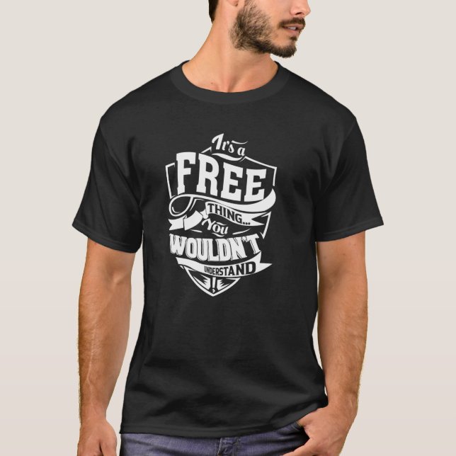 It's a FREE Thing T-Shirt (Front)