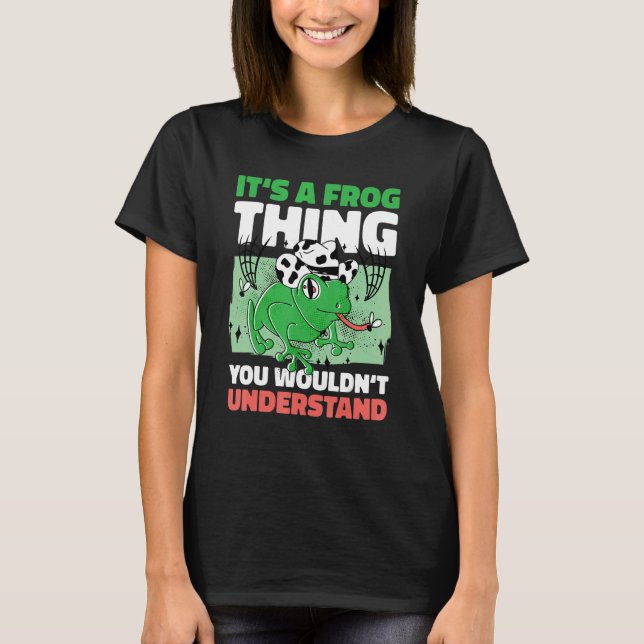 It's A Frog Thing You Wouldn't Understand With Fro T-Shirt (Front)