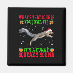 It's A Fun Squeaky Sound Christmas Squirrel Ugly Magnet