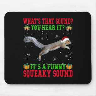It's A Fun Squeaky Sound Christmas Squirrel Ugly Mouse Pad
