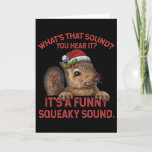 It's A Funny Squeaky Sound Christmas Squirrel Card