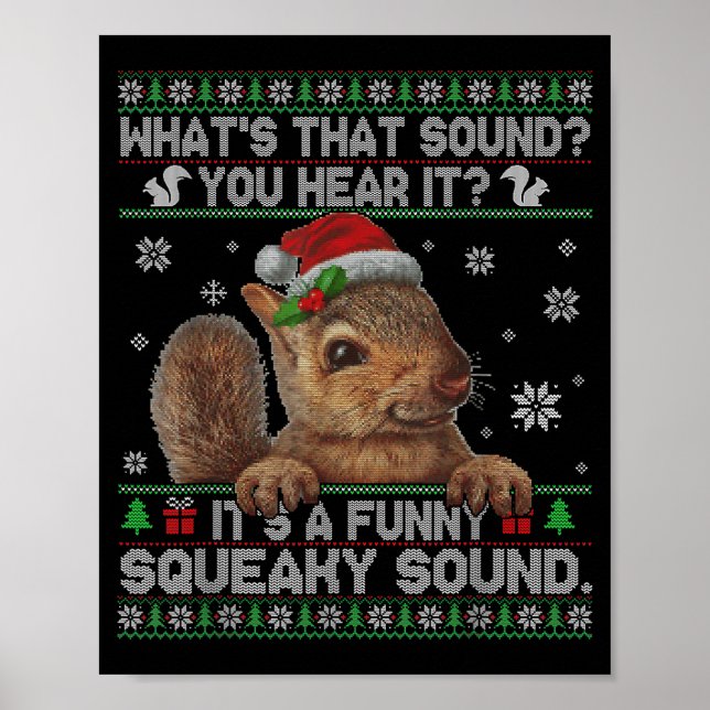 It's A Funny Squeaky Sound Christmas Squirrel Swea Poster (Front)