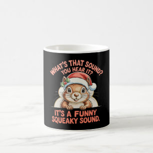 It's A Funny Squeaky Sound Christmas Squirrel Xmas Coffee Mug