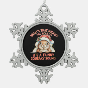 It's A Funny Squeaky Sound Christmas Squirrel Xmas Snowflake Pewter Christmas Ornament