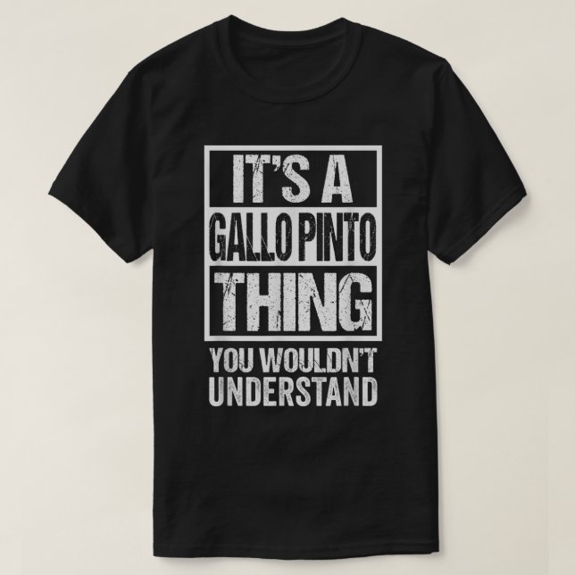 It's A Gallo Pinto Thing You Wouldn't Understand C T-Shirt (Design Front)
