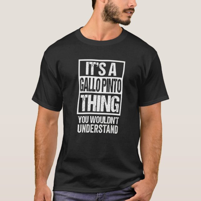 It's A Gallo Pinto Thing You Wouldn't Understand C T-Shirt (Front)