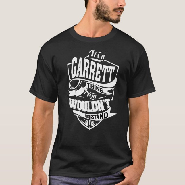 It's A Garrett Thing T-Shirt (Front)