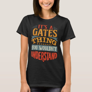 It's A Gates Thing You Wouldn't Understand  T-Shirt