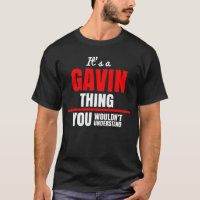 It's a Gavin thing you wouldn't understand