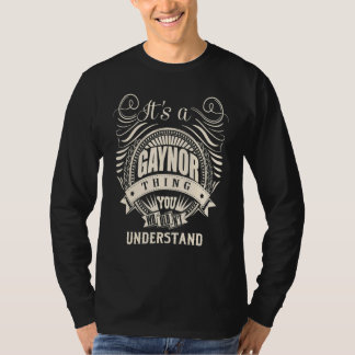 It's a GAYNOR thing you wouldn't understand T-Shirt