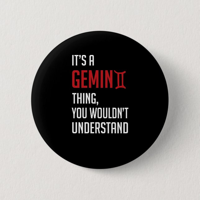 It's A Gemini Thing, You Wouldn't Understand 6 Cm Round Badge (Front)
