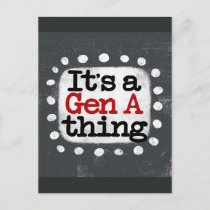 It's A Gen A Thing Postcard