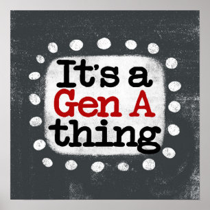 It's A Gen A Thing Poster Wall Art