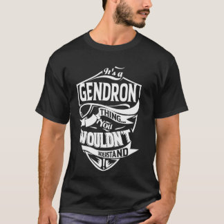 It's a GENDRON Thing Gifts T-Shirt