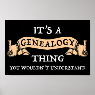 It's A Genealogy Thing - You Wouldn't Understand Poster