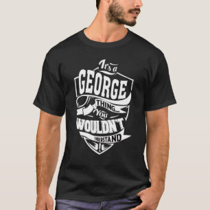 It's A George Thing T-Shirt