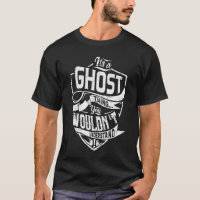 It's a GHOST thing, You wouldn't understand