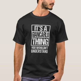 It's A Giancarlo Thing You Wouldn't Understand Fir T-Shirt