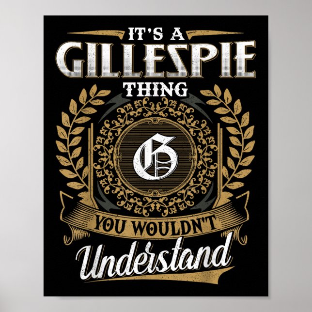 Its A Gillespie Thing You Wouldnt Understand Name  Poster (Front)