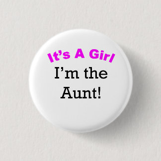 It's A Girl I'm The Aunt 3 Cm Round Badge