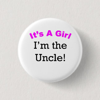 It's A Girl I'm The Uncle 3 Cm Round Badge