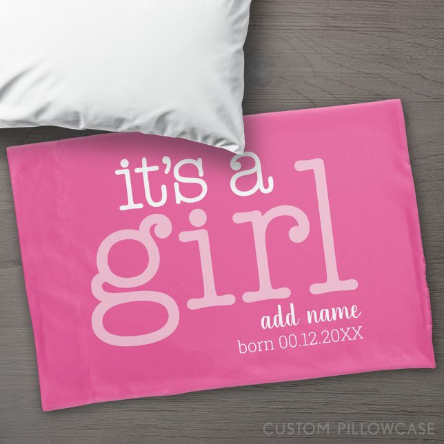 It's A Girl- Modern, Whimsical with Baby Name Date Pillowcase (Custom Pillowcase)