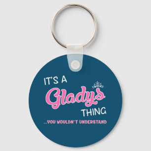 It's a Gladys thing you wouldn't understand Key Ring