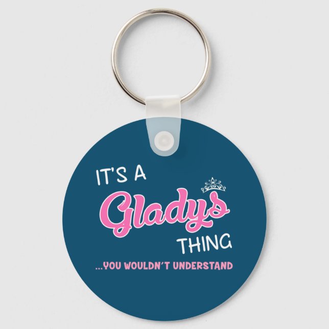 It's a Gladys thing you wouldn't understand Key Ring (Front)
