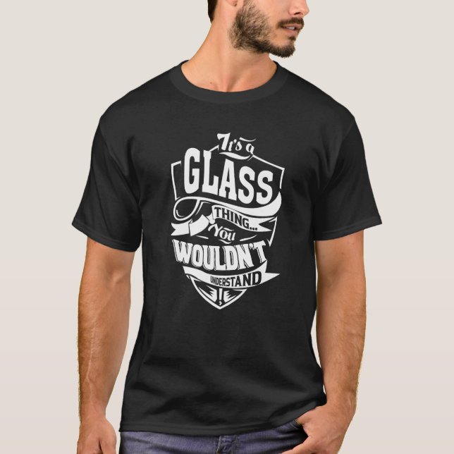 It's A Glass Thing T-Shirt (Front)