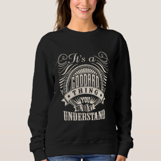 It's A GODDARD Thing You Wouldn't Understand GODDA Sweatshirt