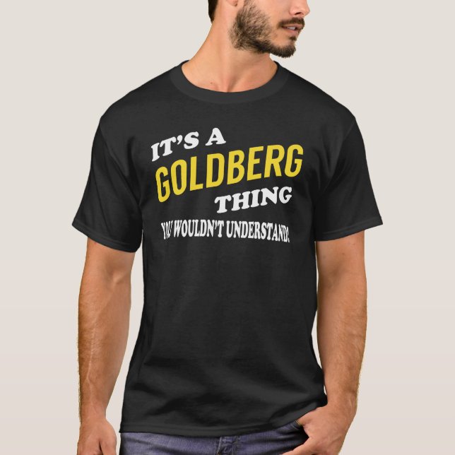 It's a GOLDBERG Thing You Wouldn't Understand T-Shirt (Front)