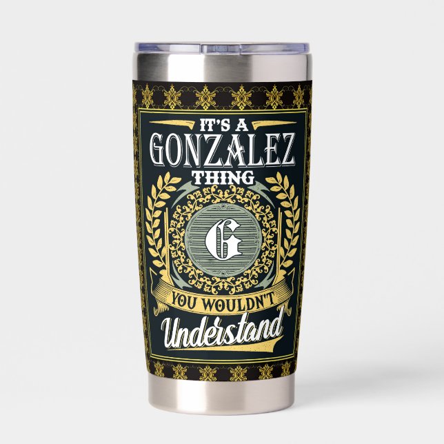It's A Gonzalez Thing You Couldn't Understand Insulated Tumbler (Back)