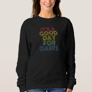 It's A Good Day For Darts retro 70s vintage Sweatshirt