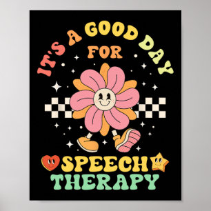 It's A Good Day For Speech Therapy Speech Patholog Poster