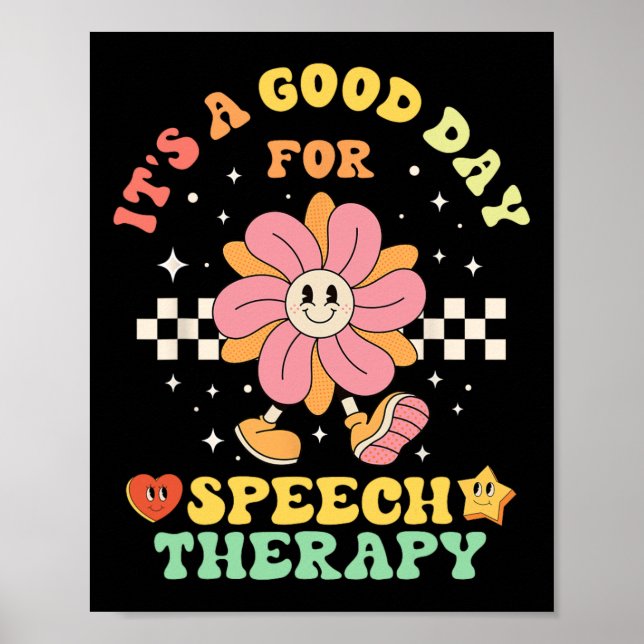 It's A Good Day For Speech Therapy Speech Patholog Poster (Front)