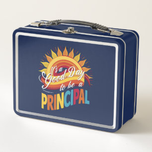 It's A Good Day To Be A Principal Back To School Metal Lunch Box