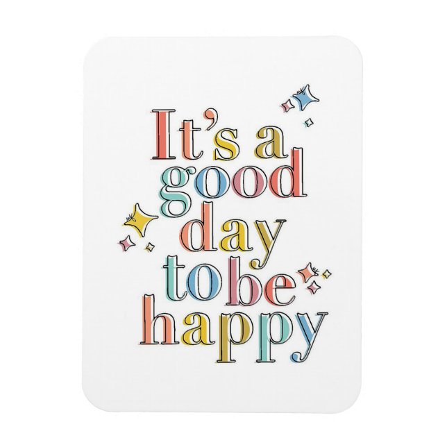 Its a good day to be happy magnet (Vertical)