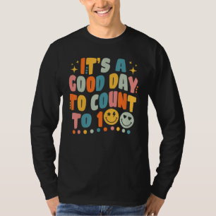 It's A Good Day To Count To 100 Days Of School Gro T-Shirt