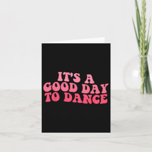 It's A Good Day To Dance Groovy Dancer Funny Dance Card