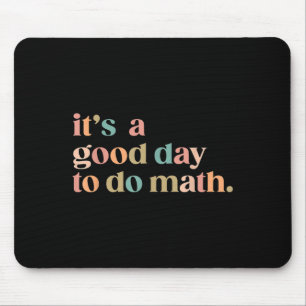 Its A Good Day To Do Math Back To School Teacher F Mouse Pad