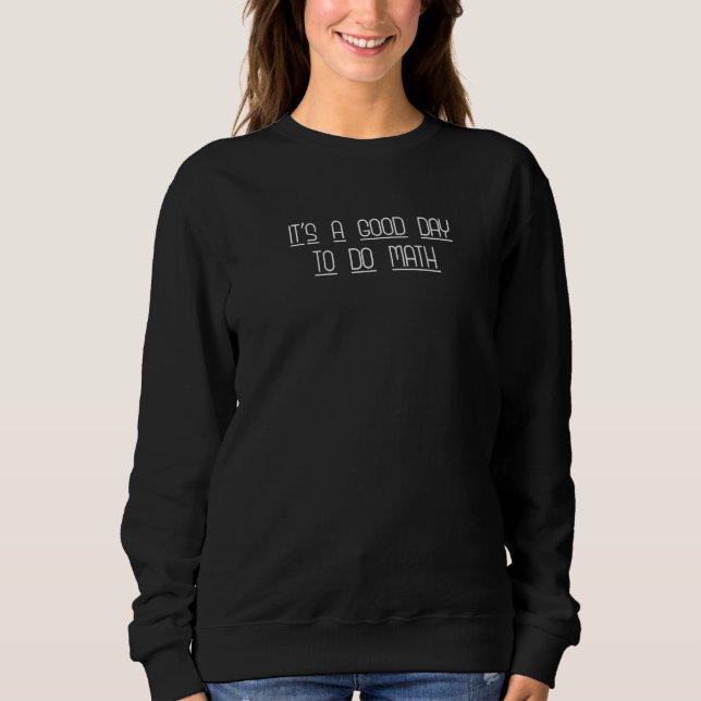 It's A Good Day To Do Math Costume, Trendy Math Te Sweatshirt (Front)