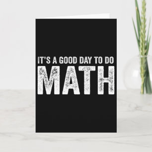 Its A Good Day To Do Math Positive Teacher Card